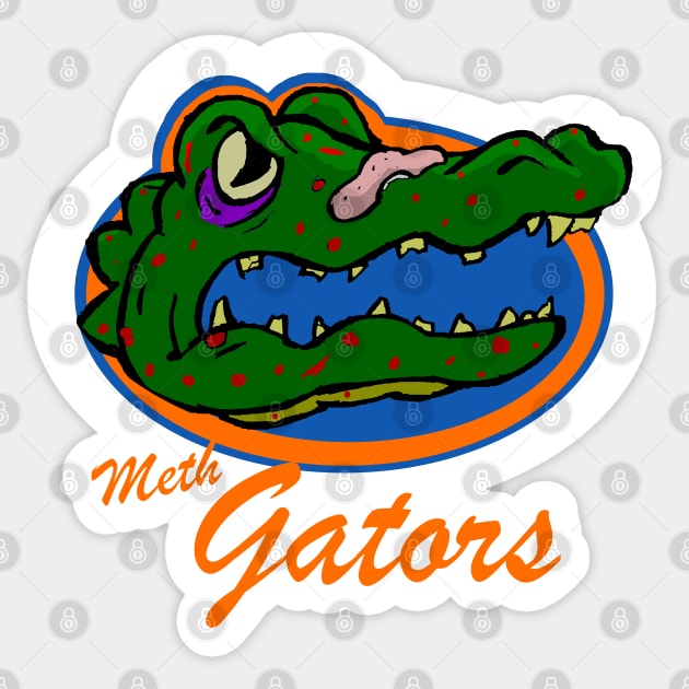 Meth gators Sticker by Undeadredneck